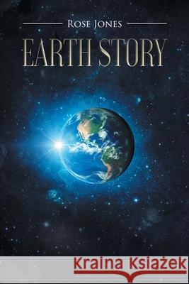 Earth Story Rose Jones 9781648013157 Newman Springs Publishing, Inc.