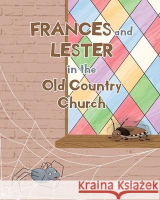 Frances and Lester in the Old Country Church James Engle 9781648013652