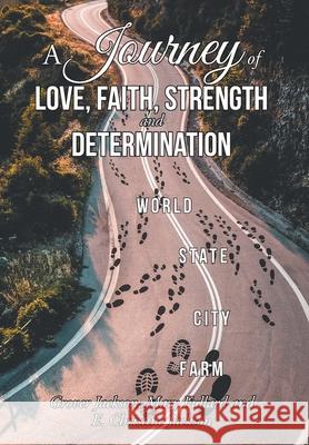 A Journey of Love, Faith, Strength and Determination Grover Jackson, Mary Fullard, E Christine Jackson 9781648015755 Newman Springs Publishing, Inc.