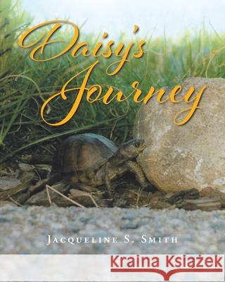 Daisy's Journey Jacqueline S Smith 9781648015977 Newman Springs Publishing, Inc.