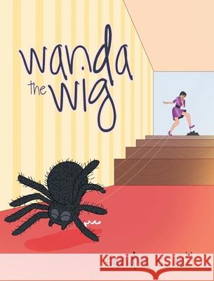 Wanda the Wig Sandra E. Hill 9781648019203 Newman Springs Publishing, Inc.