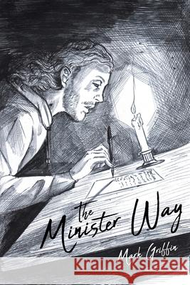 The Minister Way Mark Griffin 9781648019296 Newman Springs Publishing, Inc.