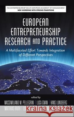 European Entrepreneurship Research and Practice: A Multifaceted Effort Towards Integration of Different Perspectives (hc) Massimiliano M. Pellegrini Luca Gnan Hans Lundberg 9781648020407