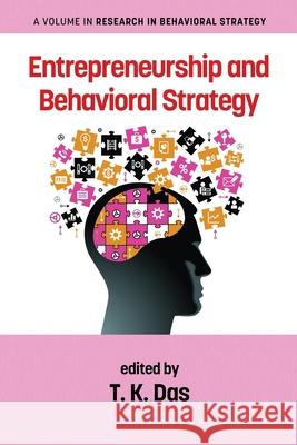 Entrepreneurship and Behavioral Strategy T. K. Das 9781648020483 Information Age Publishing