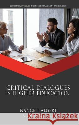 Critical Dialogues in Higher Education (hc) Nance T. Algert Clare a. Gill 9781648020636 Information Age Publishing