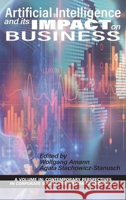 Artificial Intelligence and its Impact on Business (hc) Wolfgang Amann, Agata Stachowicz-Stanusch 9781648020742