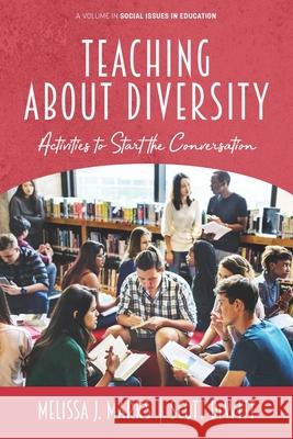 Teaching About Diversity: Activities to Start the Conversation Melissa J. Marks Scott DeWitt  9781648020766