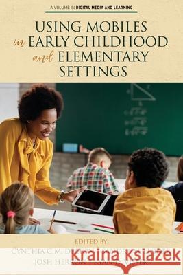 Using Mobiles in Early Childhood and Elementary Settings Cynthia C. M. Deaton Sandra M. Linder Josh Herron 9781648022821 Information Age Publishing