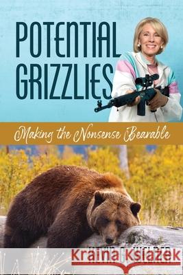 Potential Grizzlies: Making the Nonsense Bearable Kevin G. Welner 9781648022975 Information Age Publishing