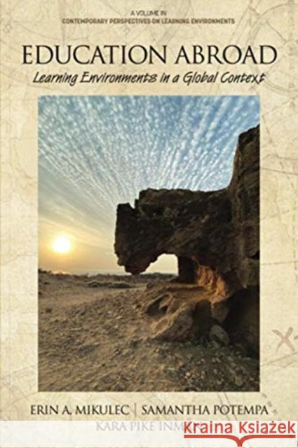 Education Abroad: Learning Environments in a Global Context Erin A Mikulec Samantha Potempa Kara Pike Inman 9781648023323