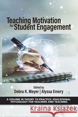 Teaching Motivation for Student Engagement Alyssa Emery, Debra K. Meyer 9781648023668