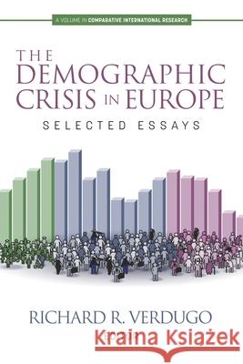The Demographic Crisis in Europe: Selected Essays Richard R. Verdugo 9781648024979 Eurospan (JL)