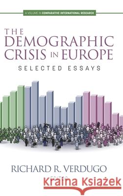 The Demographic Crisis in Europe: Selected Essays Richard R. Verdugo 9781648024986 Eurospan (JL)