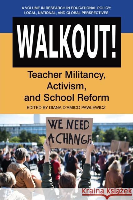 Walkout!: Teacher Militancy, Activism, and School Reform D'Amico Pawlewicz, Diana 9781648025990 Information Age Publishing