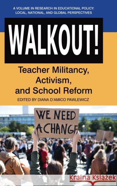 Walkout!: Teacher Militancy, Activism, and School Reform D'Amico Pawlewicz, Diana 9781648026003 Information Age Publishing