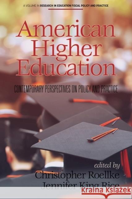 American Higher Education: Contemporary Perspectives on Policy and Practice Roellke, Christopher 9781648026447