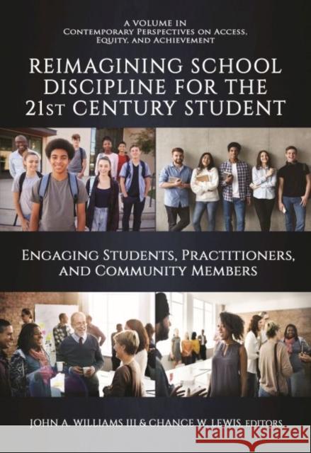 Reimagining School Discipline for the 21st Century Student: Engaging Students, Practitioners, and Community Members Williams, John A., III 9781648026478 EUROSPAN
