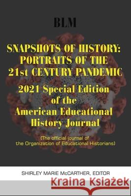 Snapshots of History: 2021 Special Edition Shirley Marie McCarther 9781648027093 Information Age Publishing