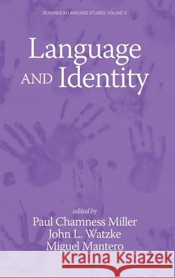 Language and Identity Paul Chamness Miller, John L Watzke, Miguel Mantero 9781648027604 Information Age Publishing