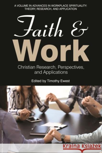 Faith and Work: Christian Research, Perspectives, and Applications Ewest, Timothy 9781648028816 EUROSPAN