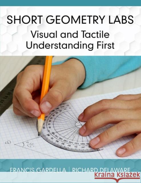 Short Geometry Labs: Visual and Tactile Understanding First Francis Gardella Richard Delaware  9781648029325 Information Age Publishing