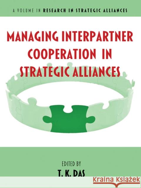 Managing Interpartner Cooperation in Strategic Alliances T K Das   9781648029608 Information Age Publishing