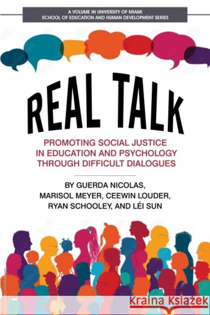 Real Talk: Promoting Social Justice in Education and Psychology Through Difficult Dialogues Lei Sun 9781648029806 Information Age Publishing