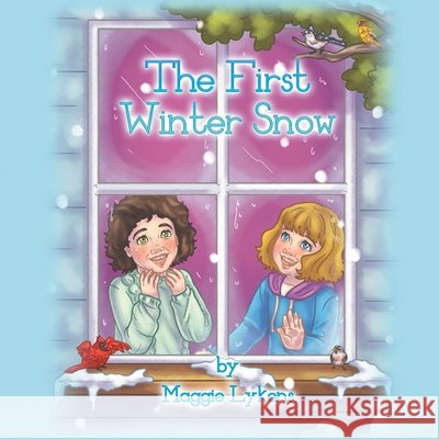 The First Winter Snow Maggie Lykens 9781648035449