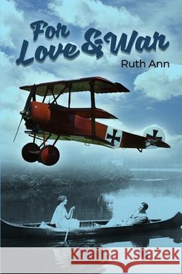 For Love and War Ruth Ann 9781648040696 Dorrance Publishing Co.