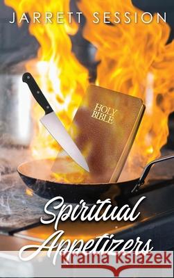 Spiritual Appetizers Jarrett Session 9781648040870