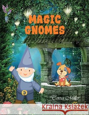 Magic Gnomes Teresa Miller 9781648041891