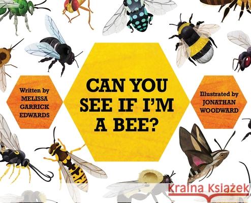 Can You See If I'm a Bee? Melissa Garrick Edwards 9781648042416