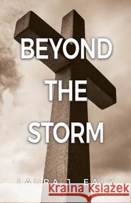 Beyond the Storm Laura J. Ealy 9781648042447