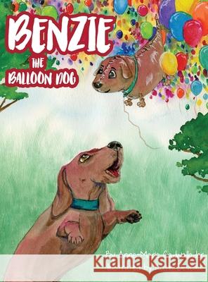 Benzie the Balloon Dog Anne-Marie Cadwallader 9781648044113 Dorrance Publishing Co.