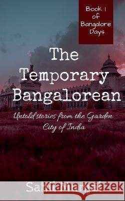 The Temporary Bangalorean Sahil Munjal   9781648051098