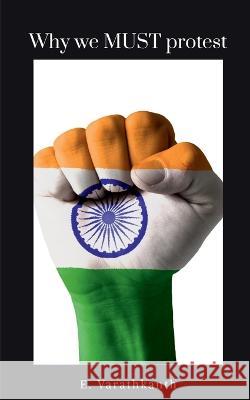 Why we MUST protest E Varathkanth   9781648051128 Notion Press