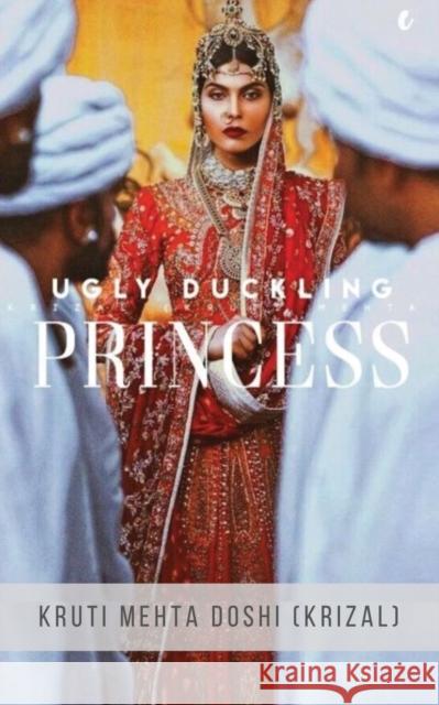 Princess Ugly Duckling Kruti Mehta Doshi (Krizal) 9781648052941 Notion Press