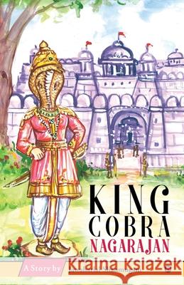 King Cobra Nagarajan Jawaharlal Shanmugam 9781648054297 Notion Press