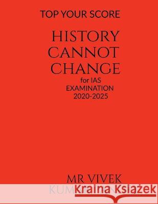 History Cannot Change MR Vivek   9781648055744 Notion Press