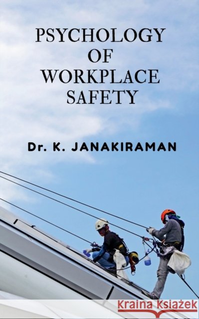 Psychology of Workplace Safety K. 9781648055867 Notion Press