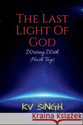 The Last Light Of God Kv Singh   9781648055874 Notion Press