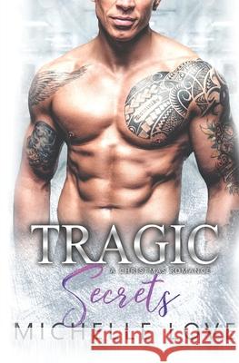 Tragic Secrets: A Secret Baby Cowboy Romance Love, Michelle 9781648080531 Blessings for All, LLC