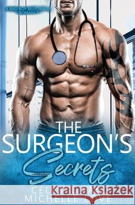 The Surgeon's Secrets: A Bad Boy Billionaire Romance Celeste Fall 9781648080586 Blessings for All, LLC