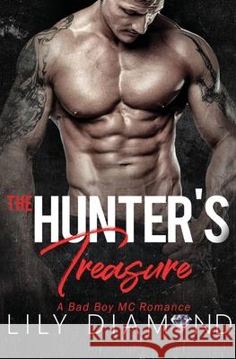The Hunter's Treasure: A Bad Boy MC Romance Lily Diamond 9781648080838