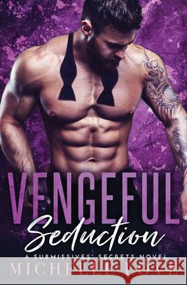 Vengeful Seduction: Billionaire Romance Love, Michelle 9781648081002 Blessings for All, LLC