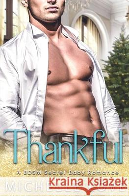 Thankful: A BDSM Secret Baby Romance Michelle Love 9781648081262 Blessings for All, LLC