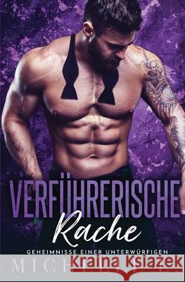 Verführerische Rache: Ein Milliardär-Liebesroman L, Michelle 9781648081996 Blessings for All, LLC