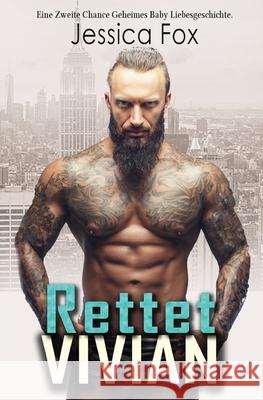 Rettet Vivian: Eine Zweite Chance Geheimes Baby Liebesgeschichte Fox, Jessica 9781648082078 Blessings for All, LLC
