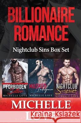 Billionaire Romance: Nightclub Sins Box Set Michelle Love 9781648084553 Blessings for All, LLC