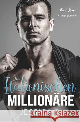 Die Italienischen Millionäre: Bad Boy Liebesroman F, Jessica 9781648086526 Jessica Fox